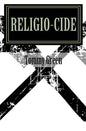 Religio-cide: A Primer on Deconstructing the Current Religious Structure for the Sake of True Relationship - Paperback