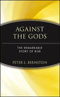 Against the Gods: The Remarkable Story of Risk - Hardcover