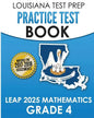 LOUISIANA TEST PREP Practice Test Book LEAP 2025 Mathematics Grade 4: Practice and Preparation for the LEAP 2025 Tests - Paperback
