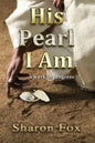 His Pearl I Am: ...a work in progress - Paperback