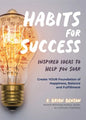 Habits for Success: Inspired Ideas to Help You Soar (Habits of Successful People) - Paperback