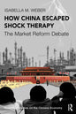 How China Escaped Shock Therapy: The Market Reform Debate - Paperback