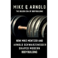 Mike & Arnold: High Intensity Training Versus High Volume Training: How the Schwarzenegger-Mentzer Rivalry Shaped Modern Bodybuilding - Paperback