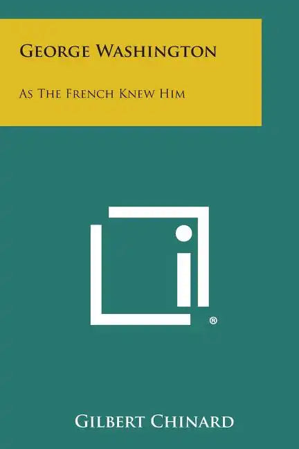 George Washington: As the French Knew Him - Paperback