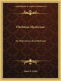 Christian Mysticism: Its Motivation And Methods - Paperback