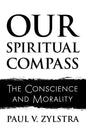 Our Spiritual Compass: The Conscience and Morality - Paperback