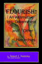 Flourish!: An Alternative to Government and Other Hierarchies - Paperback