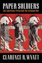 Paper Soldiers: The American Press and the Vietnam War - Paperback