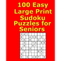 100 Easy Large Print Sudoku Puzzles for Seniors - Paperback