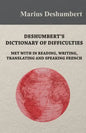 Deshumbert's Dictionary of Difficulties met with in Reading, Writing, Translating and Speaking French - Paperback
