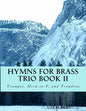 Hymns For Brass Trio Book II: Trumpet, Horn in F, Trombone - Paperback