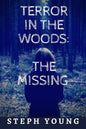 Terror in the Woods: The Missing. - Paperback
