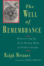 The Well of Remembrance: Rediscovering the Earth Wisdom Myths of Northern Europe - Paperback