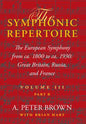 The Symphonic Repertoire, Volume III, Part B: The European Symphony from Ca. 1800 to Ca. 1930: Great Britain, Russia, and France - Hardcover