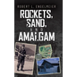 Rockets, Sand and Amalgam - Hardcover