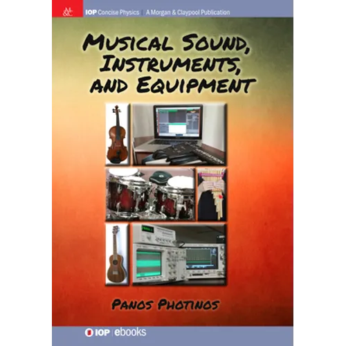 Musical Sound, Instruments, and Equipment - Hardcover