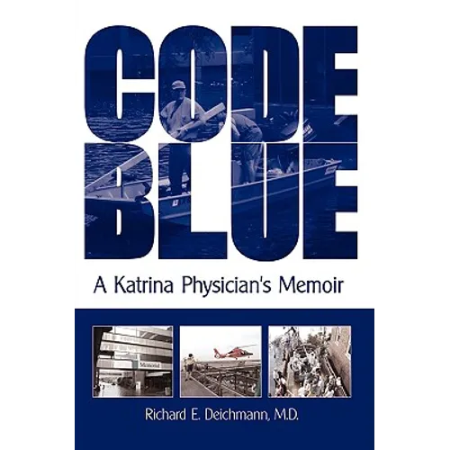 Code Blue: A Katrina Physician's Memoir - Paperback