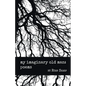 my imaginary old man: poems - Paperback