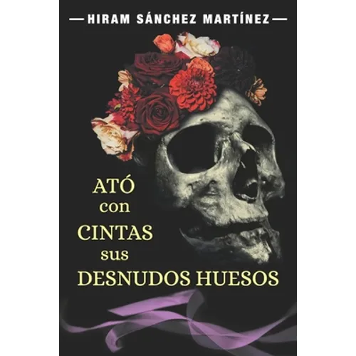 Ató con cintas sus desnudos huesos - Paperback
