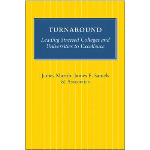 Turnaround: Leading Stressed Colleges and Universities to Excellence - Paperback