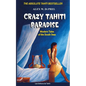 Crazy Tahiti Paradise: Tales of the South Seas - Paperback