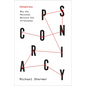 Conspiracy: Why the Rational Believe the Irrational - Hardcover