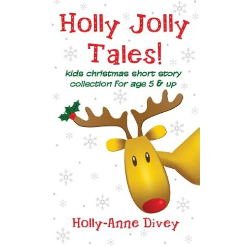 Holly Jolly Tales! - Kids Christmas Short Story Collection for Age 5 & Up - Paperback