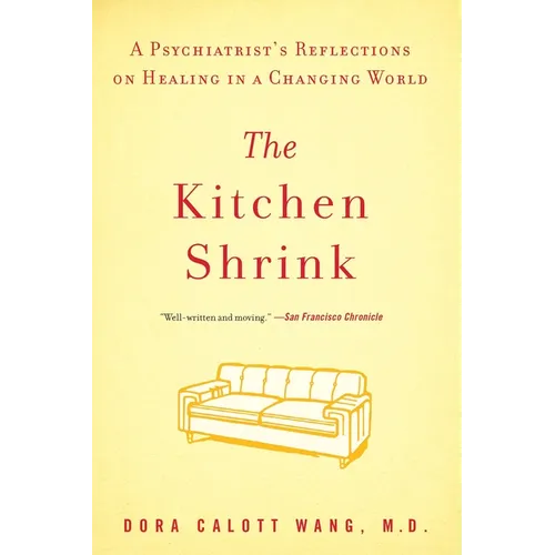 The Kitchen Shrink: A Psychiatrist's Reflections on Healing in a Changing World - Paperback