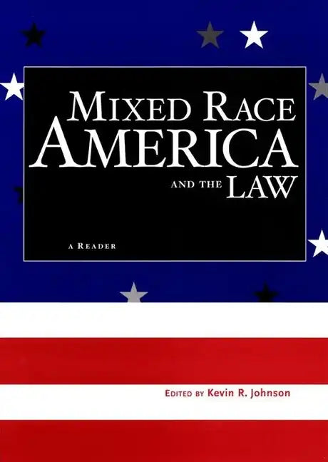 Mixed Race America and the Law: A Reader - Paperback