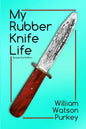 My Rubber Knife Life - Paperback