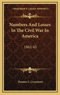 Numbers and Losses in the Civil War in America: 1861-65 - Hardcover