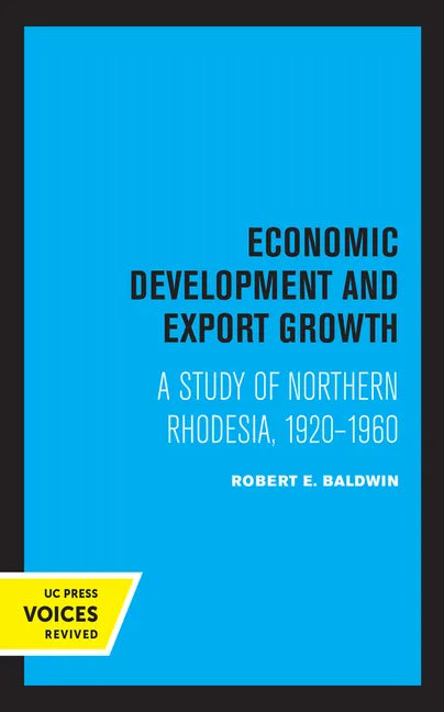 Economic Development and Export Growth: A Study of Northern Rhodesia, 1920-1960 - Paperback