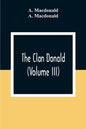 The Clan Donald (Volume III) - Paperback