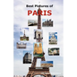 Best Pictures of Paris: Top Tourist Attractions Including the Eiffel Tower, Louvre Museum, Notre Dame Cathedral, Sacre-Coeur Basilica, Arc de - Paperback