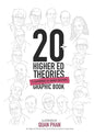 20+ Higher Ed Theories I Have Learned From Grad School: Graphic Book - Paperback