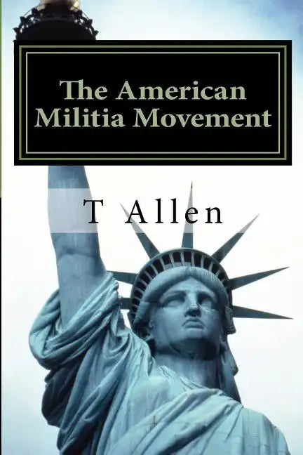 The American Militia Phenomenon: A Psychological Profile of Militant Theocracies - Paperback