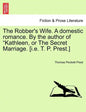 The Robber's Wife. a Domestic Romance. by the Author of Kathleen, or the Secret Marriage. [I.E. T. P. Prest.] - Paperback
