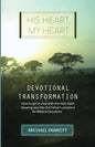 His Heart, My Heart - Devotional Transformation: How to get in step with the Holy Spirit drawing you into the Father's presence for Biblical Devotions - Paperback