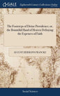 The Footsteps of Divine Providence; or, the Bountiful Hand of Heaven Defraying the Expences of Faith: Wonderfully Displayed in Erecting and Managing t - Hardcover