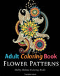 Adult Coloring Books: Flower Patterns: 50 Gorgeous, Stress Relieving Henna Flower Designs - Paperback