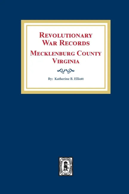 Revolutionary War Records Mecklenburg County, Virginia - Paperback