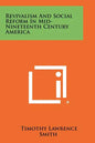 Revivalism and Social Reform in Mid-Nineteenth Century America - Paperback
