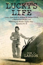 Lucky's Life: Letters Home from Lt. William R. Larson, USNR, a Beloved Son, Brother, and WWII Torpedo Bomber Fighter Pilot - Squadro - Paperback