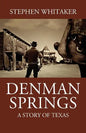 Denman Springs: A Story of Texas - Paperback