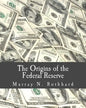 The Origins of the Federal Reserve (Large Print Edition) - Paperback