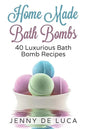 Luxurious Bath Bombs - 40 Bath Bomb Recipes: Simply DIY Recipes For Relaxation or Profit - Paperback