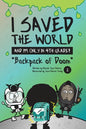 I Saved the World and I'm Only in 4th Grade!: Backpack of Doom (Book 2) - Paperback