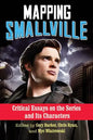 Mapping Smallville: Critical Essays on the Series and Its Characters - Paperback