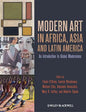 Modern Art in Africa, Asia and Latin America: An Introduction to Global Modernisms - Paperback