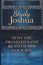 Study Joshua: Into the Promised Land By Faith and Courage - Paperback